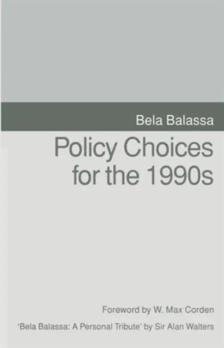 Policy Choices for the 1990s - Balassa, Bela