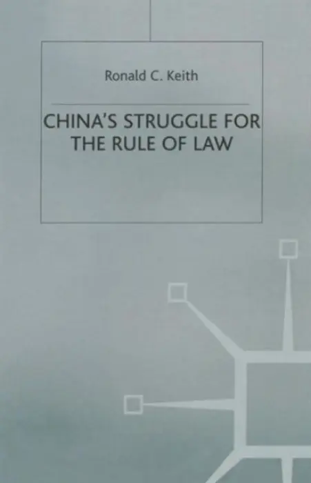 China's Struggle for the Rule of Law - Keith, Ronald C.