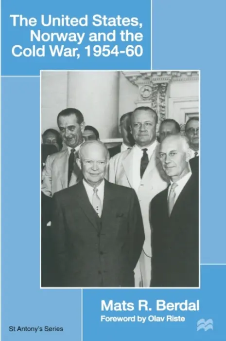 United States, Norway and the Cold War, 1954-60 - Berdal, Mats R