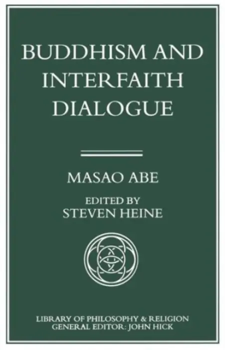 Buddhism and Interfaith Dialogue - Abe, Masao