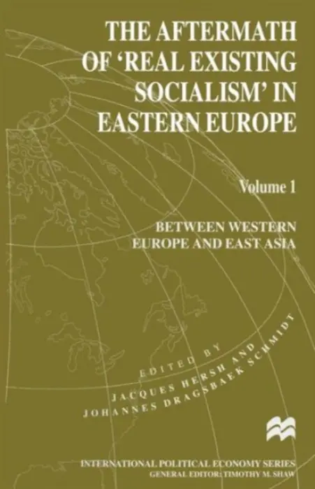 Aftermath of 'Real Existing Socialism' in Eastern Europe