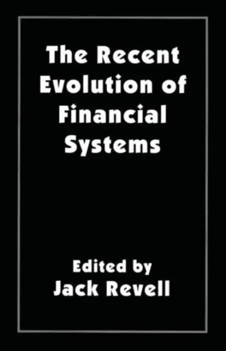Recent Evolution of Financial Systems