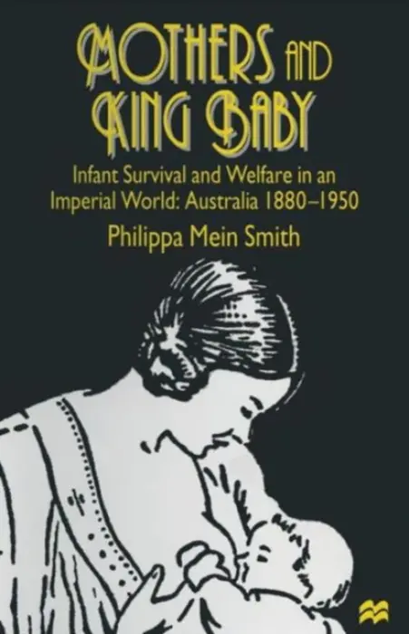 Mothers and King Baby - Smith, Philippa Mein