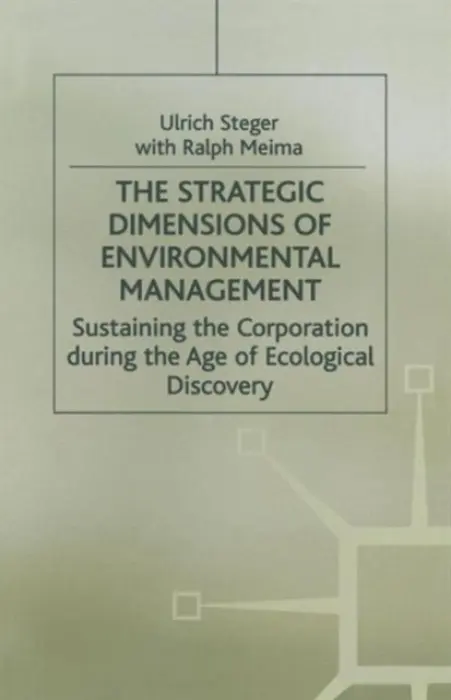 Strategic Dimensions of Environmental Management - Steger, Ulrich a Meima, Ralph