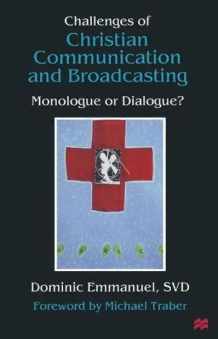 Challenges of Christian Communication and Broadcasting - Emmanuel, Dominic