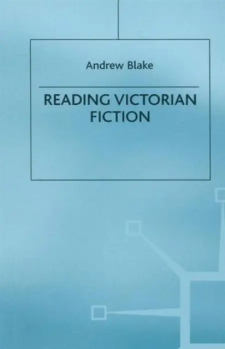 Reading Victorian Fiction - Blake, Andrew