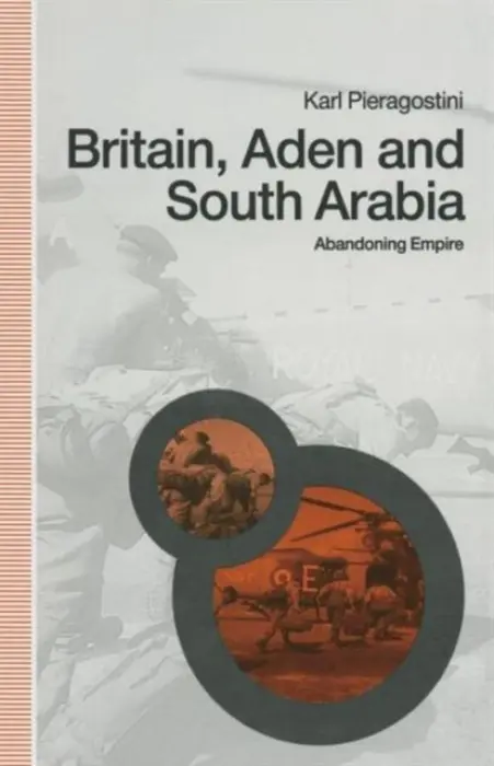 Britain, Aden and South Arabia - Pieragostini, Karl