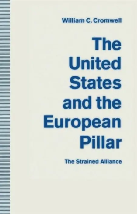 United States and the European Pillar - Cronwell, William C.