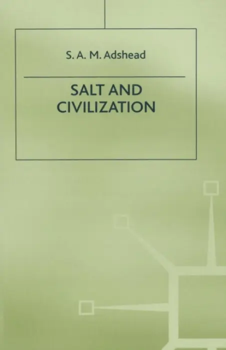 Salt and Civilization - Adshead, S.A.M.
