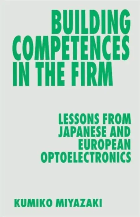 Building Competences in the Firm - Miyazaki, Kumiko