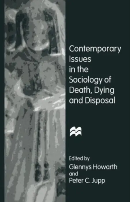 Contemporary Issues in the Sociology of Death, Dying and Disposal - Jupp, Peter C.