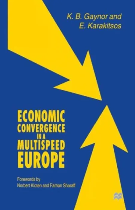Economic Convergence in a Multispeed Europe - Gaynor, K.B. a Karakitsos, Elias