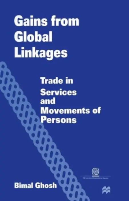 Gains from Global Linkages - Ghosh, Bimal