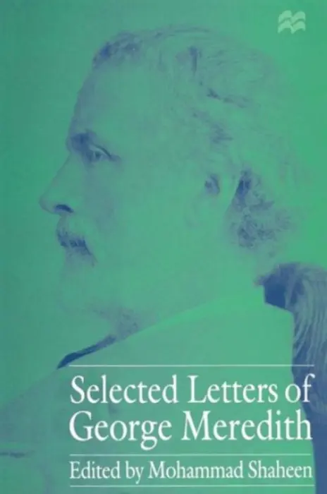 Selected Letters of George Meredith - Shaheen, Mohammad