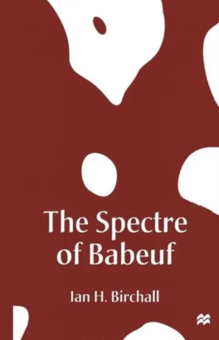 Spectre of Babeuf - Birchall, Ian H.