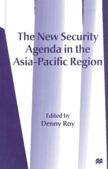 New Security Agenda in the Asia-Pacific Region - Roy, Denny