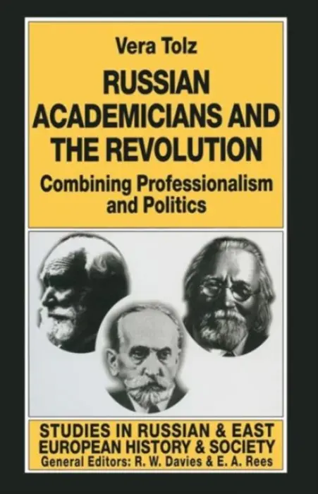 Russian Academicians and the Revolution - Tolz, Vera