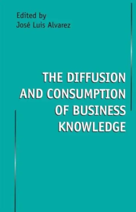 Diffusion and Consumption of Business Knowledge