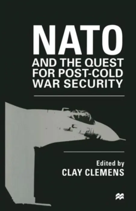 NATO and the Quest for Post-Cold War Security