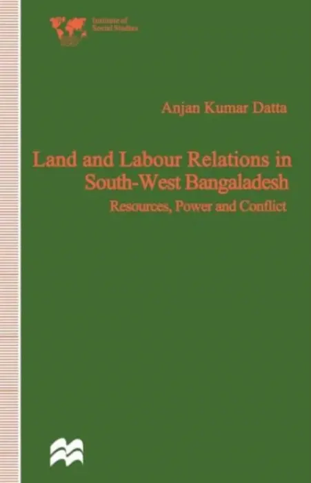 Land and Labour Relations in South-West Bangladesh - Datta, Anjan Kumar