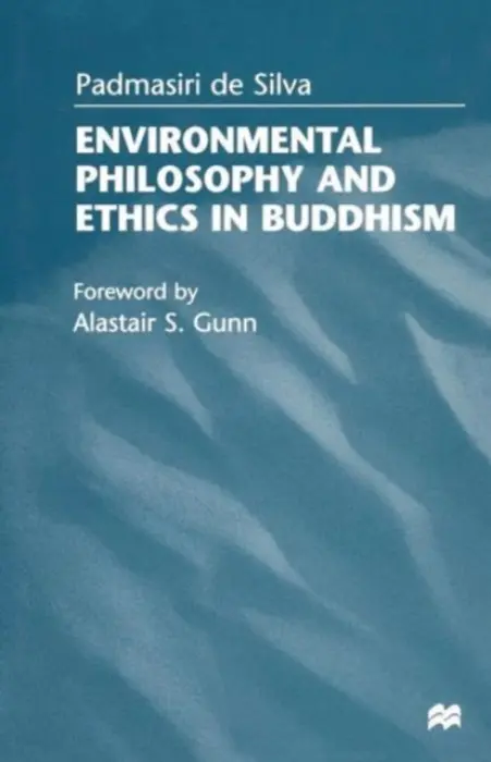 Environmental Philosophy and Ethics in Buddhism - De Silva, Padmasiri