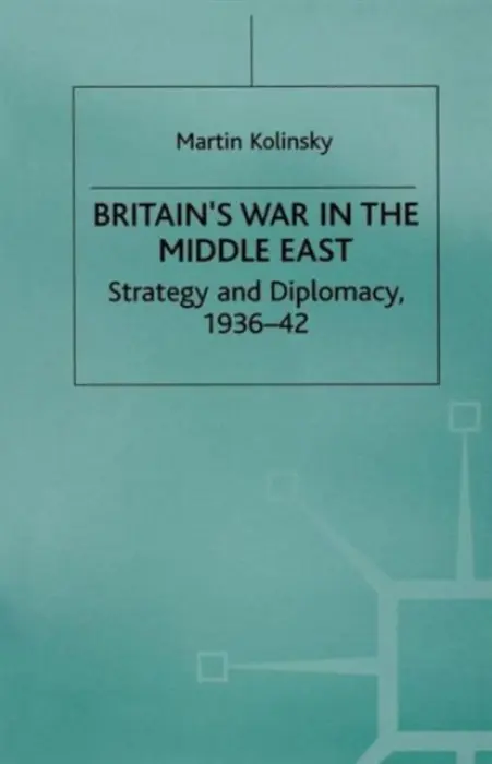 Britain's War in the Middle East - Kolinsky, Martin