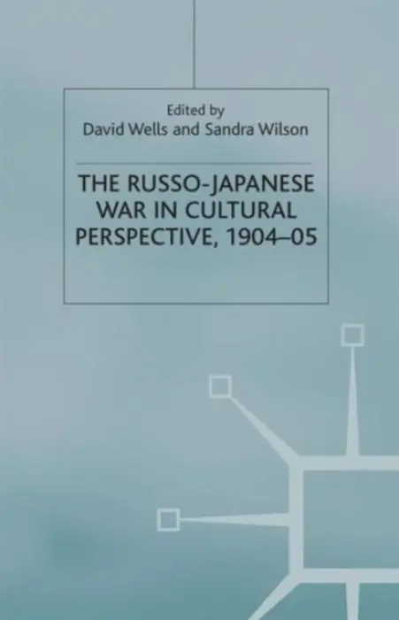 Russo-Japanese War in Cultural Perspective, 1904-05