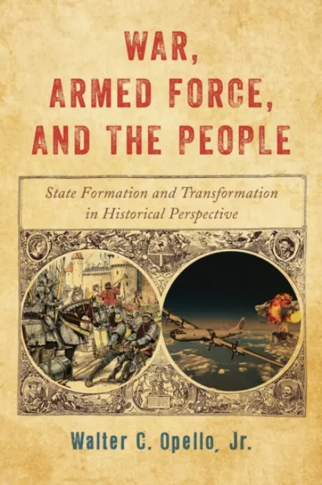 War, Armed Force, and the People - Opello Jr., Walter C.