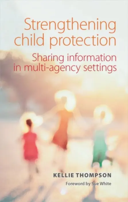 Strengthening Child Protection - Thompson, Kellie (Liverpool Hope University)