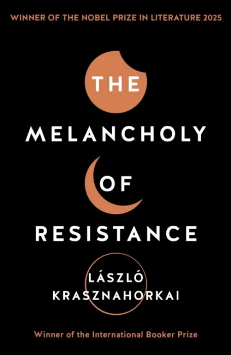The Melancholy of Resistance - László Krasznahorkai,The Melancholy of Resistance - László Krasznahorkai - kniha z kategorie Beletria