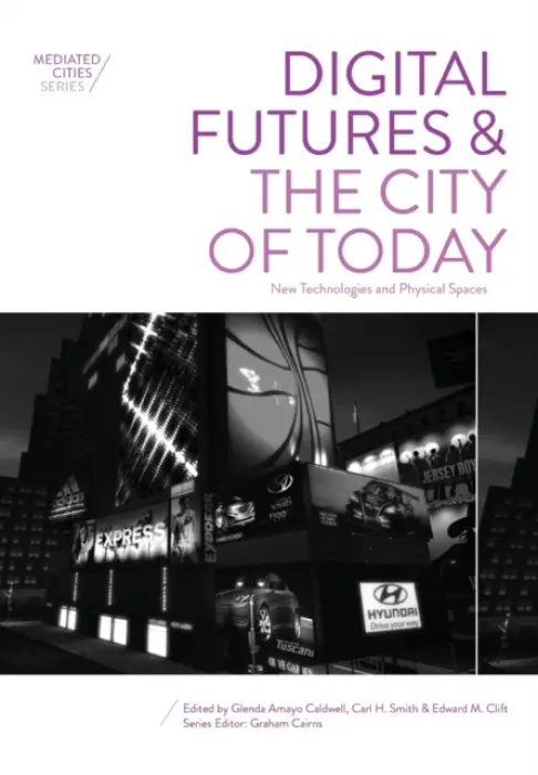 Digital Futures and the City of Today