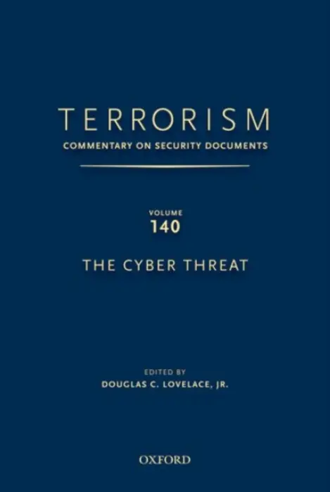 TERRORISM: COMMENTARY ON SECURITY DOCUMENTS VOLUME 137 - Lovelace, Douglas Jr. (Director, Strategic Studies Institute, Director, Strategic Studies Institute, Army War College, Carlisle, PA)