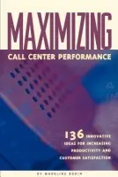 Maximizing Call Center Performance - Bodin, Madeline