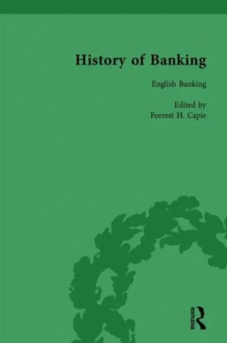 History of Banking I, 1650-1850 Vol IV - Capie, Forrest H