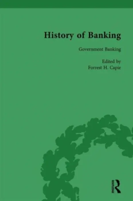 History of Banking I, 1650-1850 Vol VI - Capie, Forrest H