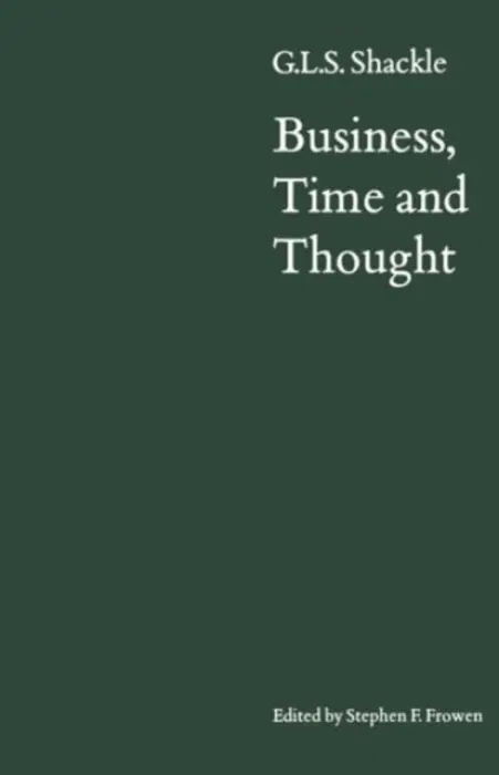 Business, Time and Thought - Shackle, G. L. S.
