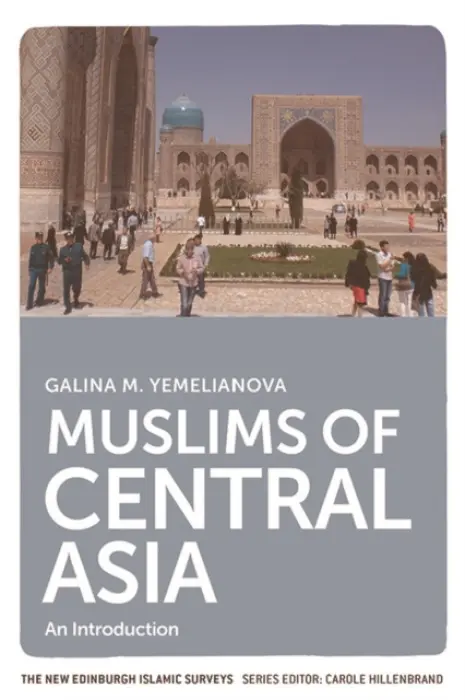 Muslims of Central Asia - Yemelianova, Galina M. (Independent Researcher)