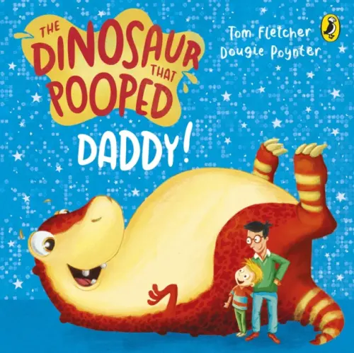 The Dinosaur That Pooped Daddy! - Tom Fletcher, Dougie Poynter