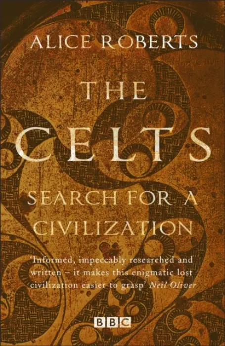 The Celts - Search for a Civilisation - Alice Roberts