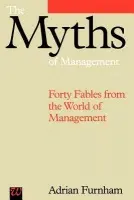 Myths of Management - Furnham, Adrian (University College London, UK)