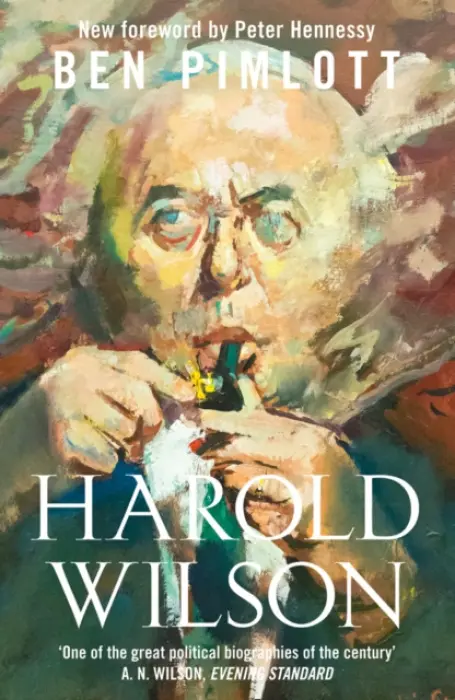 Harold Wilson - Pimlott, Ben a Hennessy, Peter