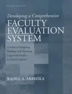 Developing a Comprehensive Faculty Evaluation System - Arreola, Raoul A. (The University of Tennessee Health Science Center)