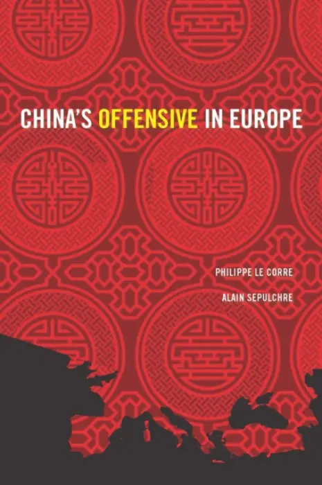China's Offensive in Europe - Corre, Philippe Le a Sepulchre, Alain