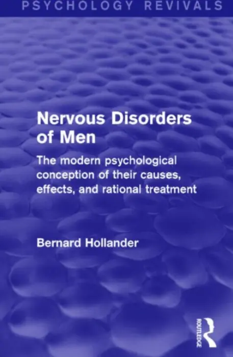 Nervous Disorders of Men (Psychology Revivals) - Hollander, Bernard