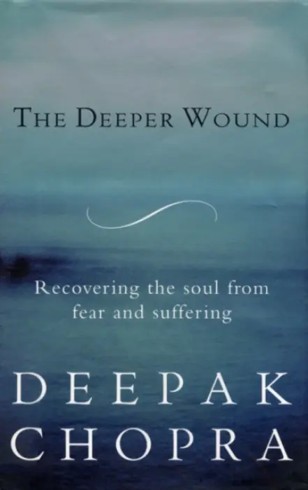 Deeper Wound - Chopra, Dr Deepak