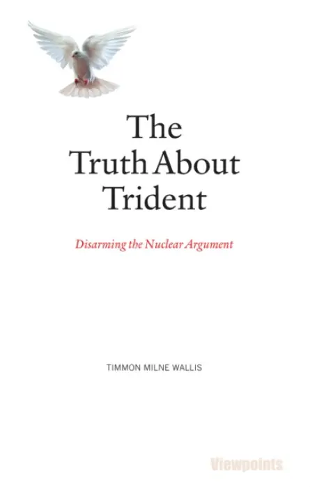 Truth About Trident - Wallis, Timmon Milne