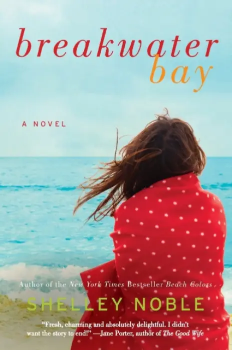Breakwater Bay: A Novel (A Novel) - Shelley Noble