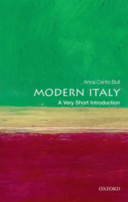 Modern Italy - Bull, Anna Cento (Professor of Italian Studies, University of Bath)
