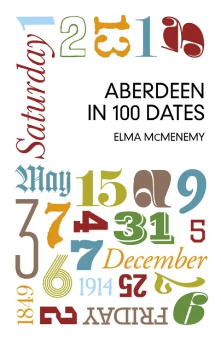 Aberdeen in 100 Dates - McMenemy, Elma