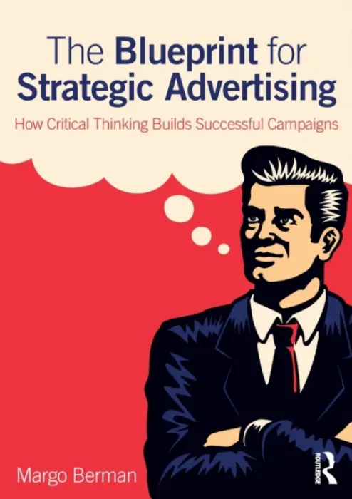 Blueprint for Strategic Advertising - Berman, Margo (Florida International University, USA)